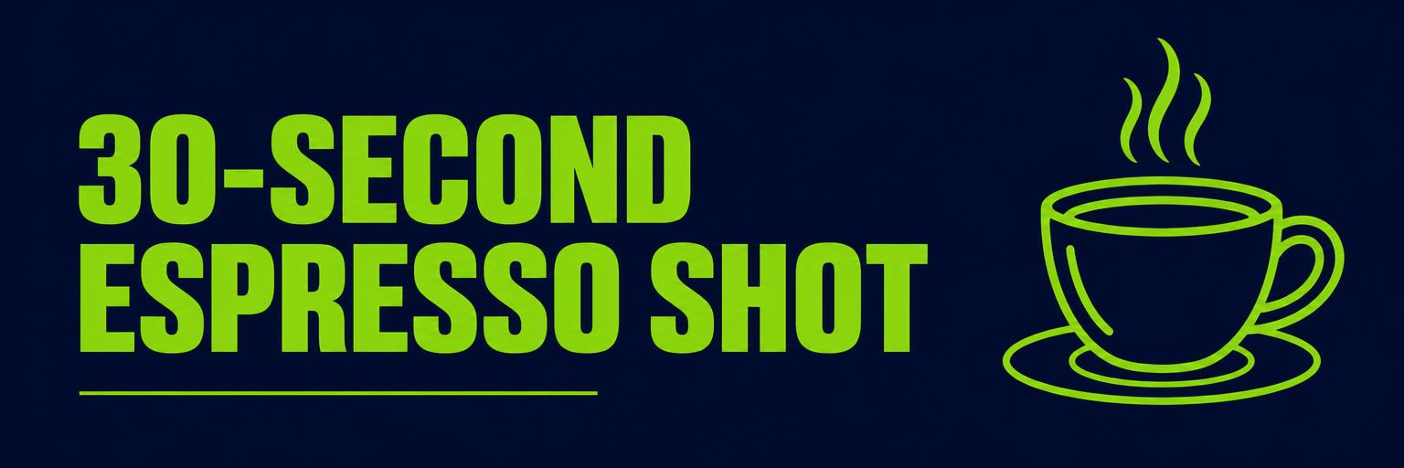 The 30-Second Espresso Shot